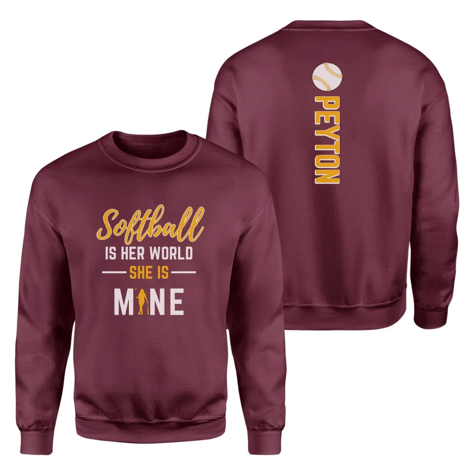 Softball Is Her World, She Is Mine With Softball Player Name on a Sweatshirt