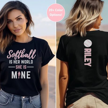 Softball Is Her World, She Is Mine With Softball Player Name on a Unisex T-Shirt