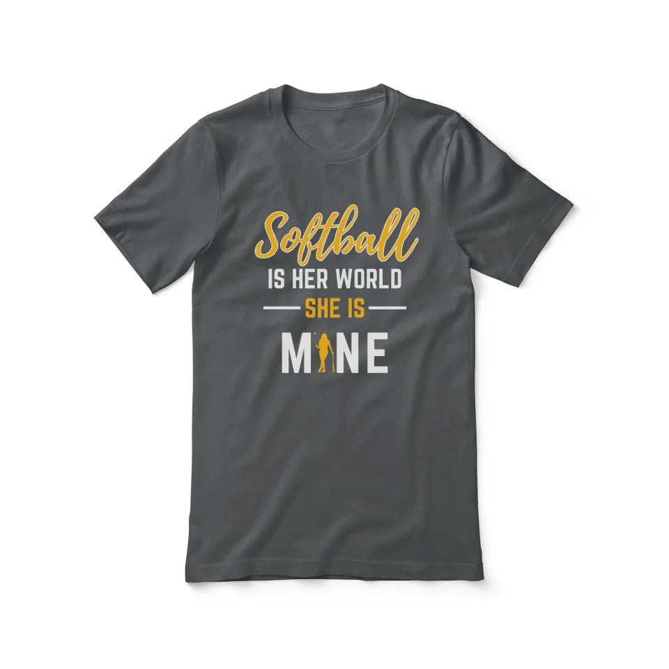 Softball Is Her World, She Is Mine on a Unisex T-Shirt