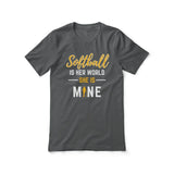 Softball Is Her World, She Is Mine on a Unisex T-Shirt