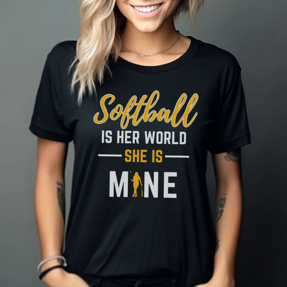 Softball Is Her World, She Is Mine on a Unisex T-Shirt