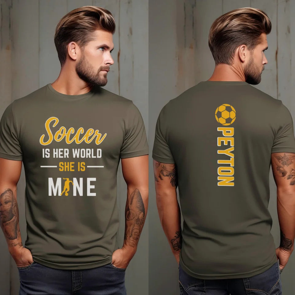 Soccer Is Her World, She Is Mine With Soccer Player Name on a Unisex T-Shirt