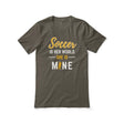 Soccer Is Her World, She Is Mine on a Unisex T-Shirt