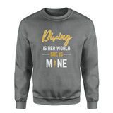 Diving Is Her World, She Is Mine on a Sweatshirt