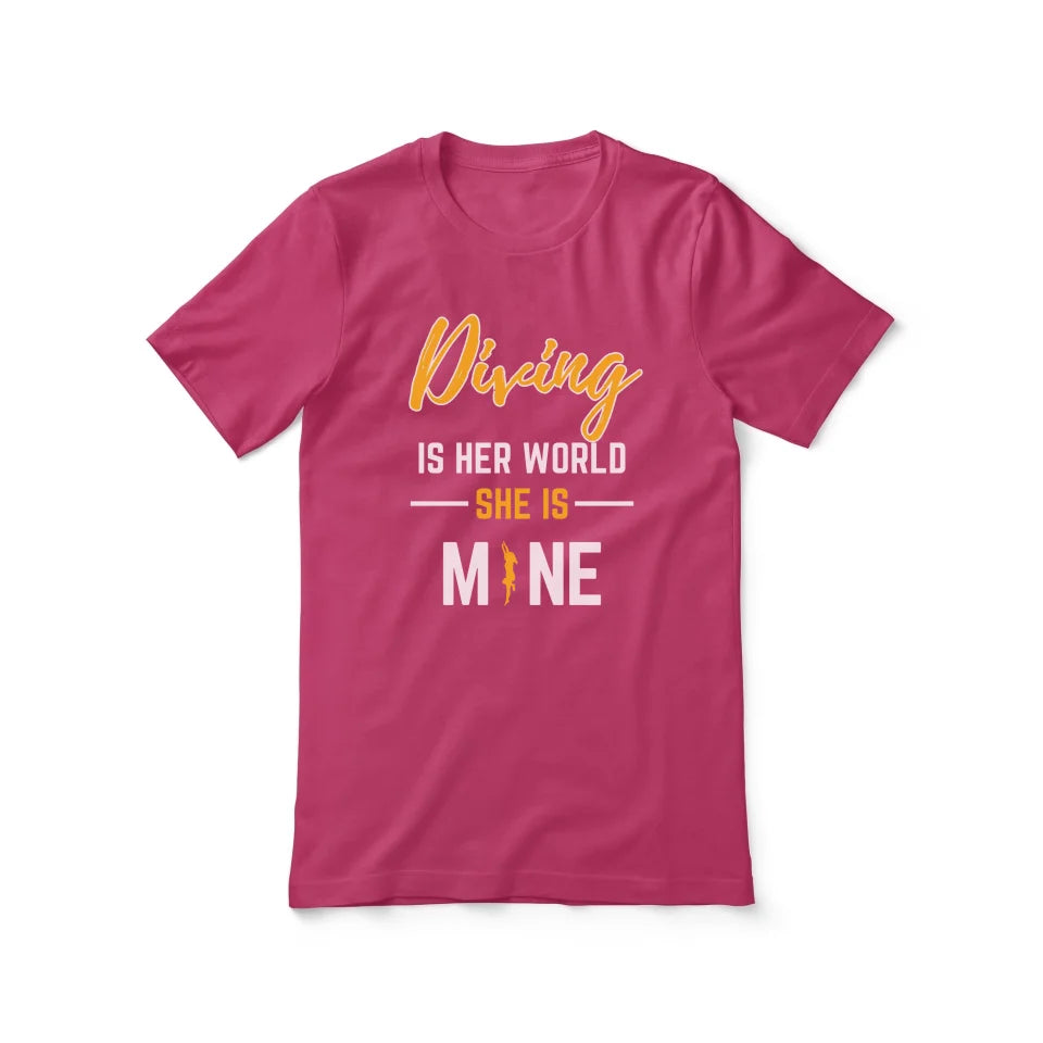 Diving Is Her World, She Is Mine on a Unisex T-Shirt