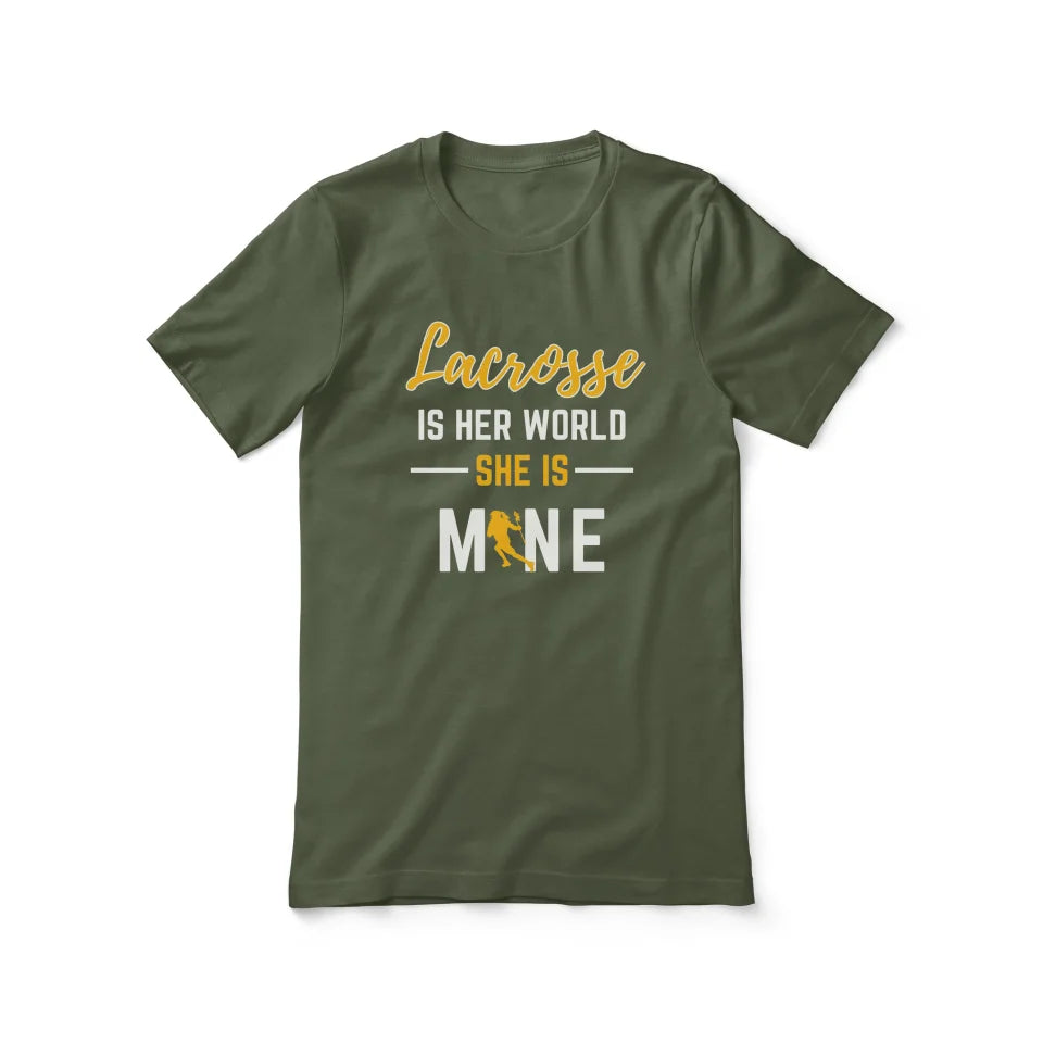 Lacrosse Is Her World, She Is Mine on a Unisex T-Shirt