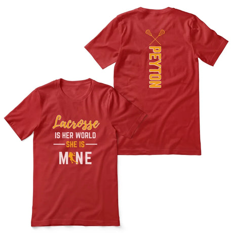 Lacrosse Is Her World, She Is Mine With Lacrosse Player Name on a Unisex T-Shirt