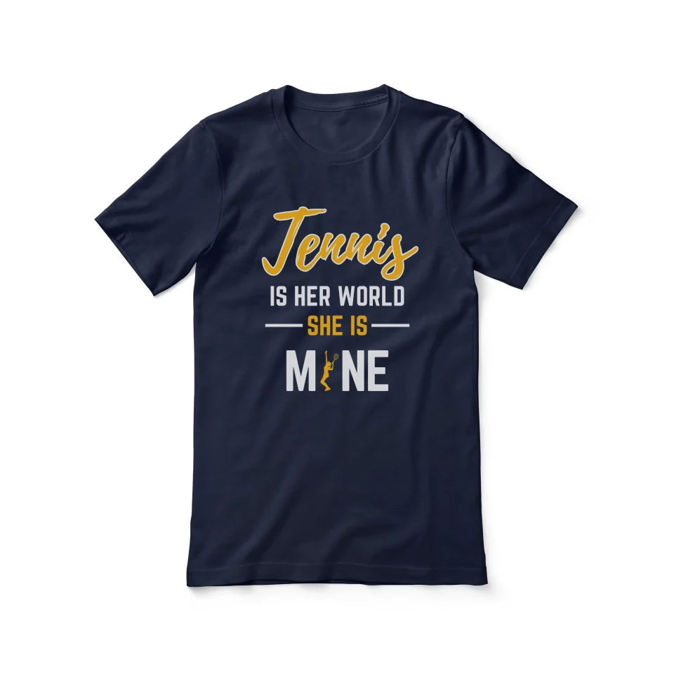 Tennis Is Her World, She Is Mine on a Unisex T-Shirt