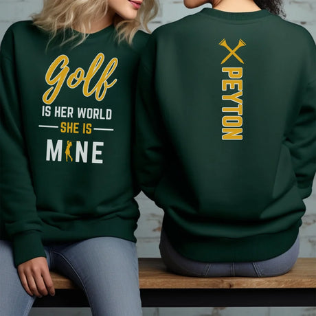 Golf Is Her World, She Is Mine With Golfer Name on a Sweatshirt