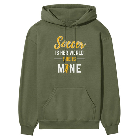 Soccer Is Her World, She Is Mine on a Hoodie