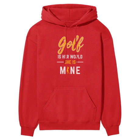 Golf Is Her World, She Is Mine on a Hoodie