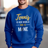 Tennis Is Her World, She Is Mine on a Sweatshirt