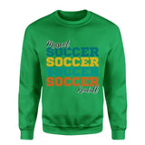 Personalized Soccer Soccer Soccer on a Sweatshirt With Mascot and Soccer Player Name on a Sweatshirt