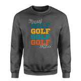 Personalized Golf Golf Golf on a Sweatshirt With Mascot and Golfer Name on a Sweatshirt