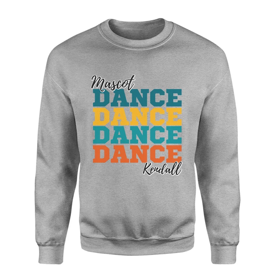 Personalized Dance Dance Dance on a Sweatshirt With Mascot and Dancer Name on a Sweatshirt