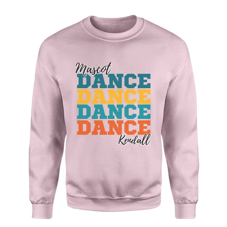 Personalized Dance Dance Dance on a Sweatshirt With Mascot and Dancer Name on a Sweatshirt