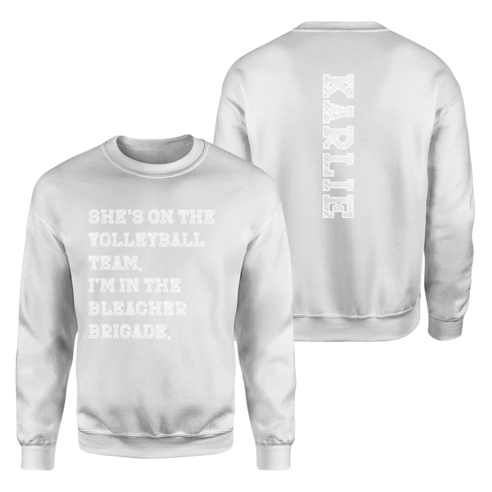 They're a Volleyball Player And I'm In The Bleacher Brigade with Volleyball Player Name on a Sweatshirt