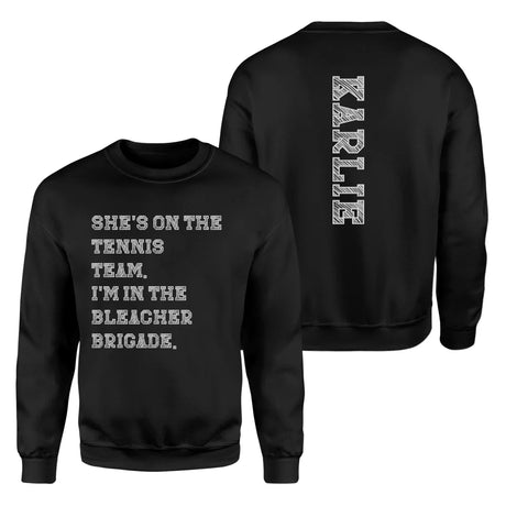 They're a Tennis Player And I'm In The Bleacher Brigade with Tennis Player Name on a Sweatshirt