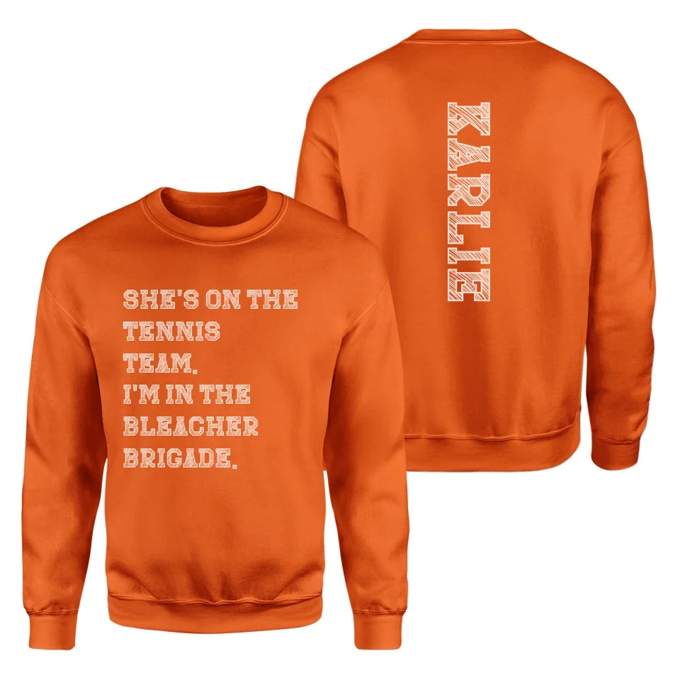 They're a Tennis Player And I'm In The Bleacher Brigade with Tennis Player Name on a Sweatshirt