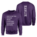 They're a Tennis Player And I'm In The Bleacher Brigade with Tennis Player Name on a Sweatshirt