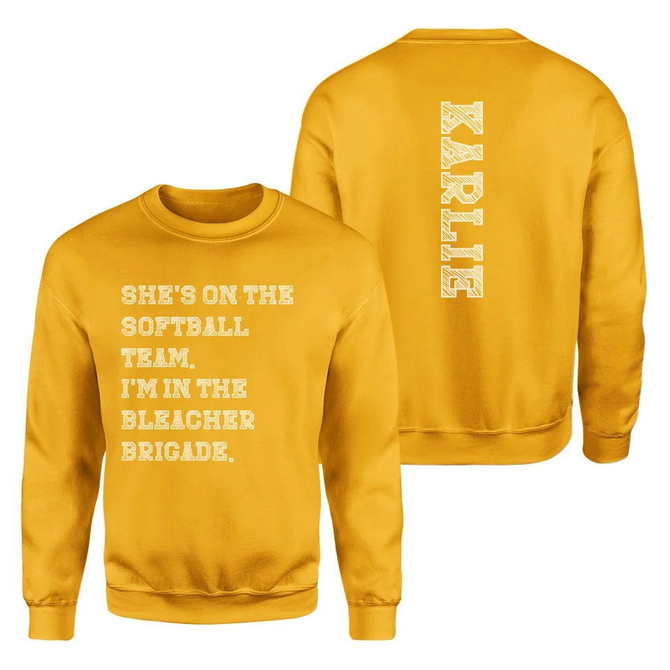 They're a Softball Player And I'm In The Bleacher Brigade with Softball Player Name on a Sweatshirt