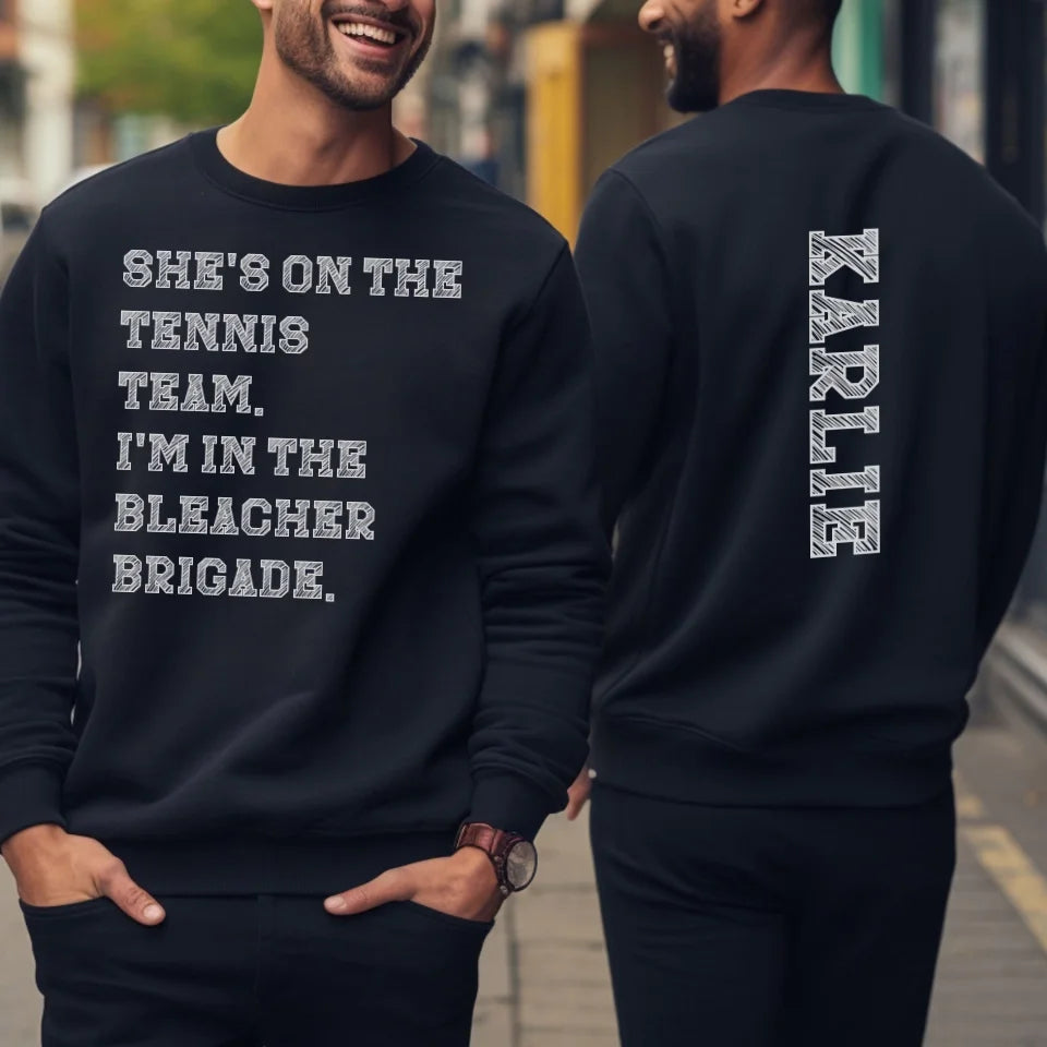 They're a Tennis Player And I'm In The Bleacher Brigade with Tennis Player Name on a Sweatshirt