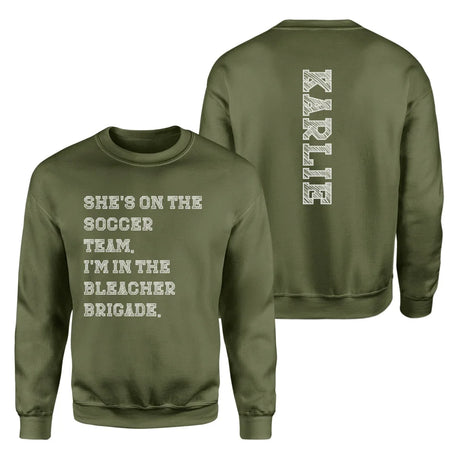 They're a Soccer Player And I'm In The Bleacher Brigade with Soccer Player Name on a Sweatshirt