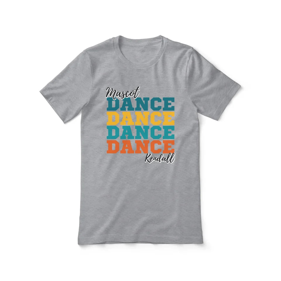 Personalized Dance Dance Dance Shirt With Mascot and Dancer Name on a Unisex T-Shirt