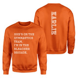 They're a Gymnast And I'm In The Bleacher Brigade with Gymnast Name on a Sweatshirt