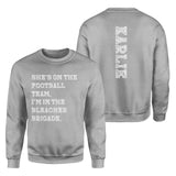 They're a Football Player And I'm In The Bleacher Brigade with Football Player Name on a Sweatshirt