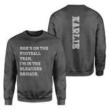 They're a Football Player And I'm In The Bleacher Brigade with Football Player Name on a Sweatshirt