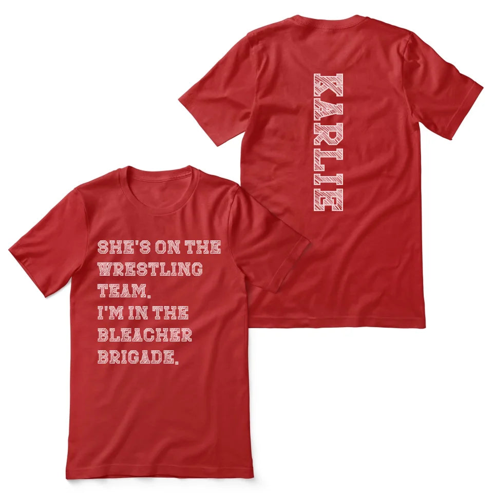 They're a Wrestler And I'm In The Bleacher Brigade with Wrestler Name on a Unisex T-Shirt