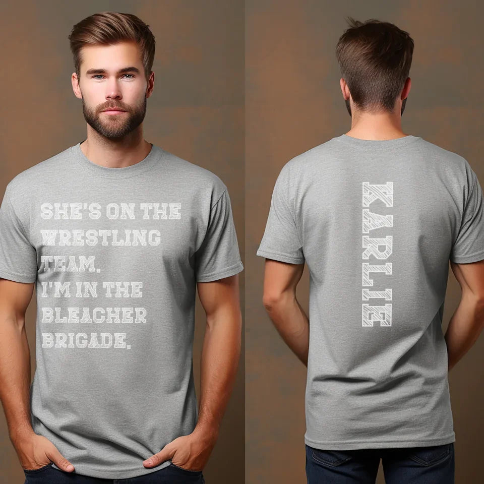 They're a Wrestler And I'm In The Bleacher Brigade with Wrestler Name on a Unisex T-Shirt