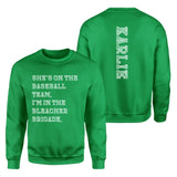 They're a Baseball Player And I'm In The Bleacher Brigade with Baseball Player Name on a Sweatshirt