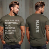 They're a Basketball Player And I'm In The Bleacher Brigade with Basketball Player Name on a Unisex T-Shirt