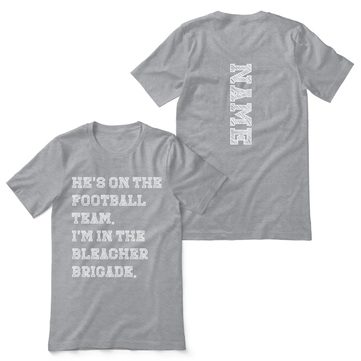 They're a Football Player And I'm In The Bleacher Brigade with Football Player Name on a Unisex T-Shirt