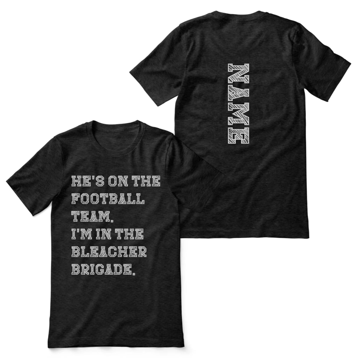 They're a Football Player And I'm In The Bleacher Brigade with Football Player Name on a Unisex T-Shirt