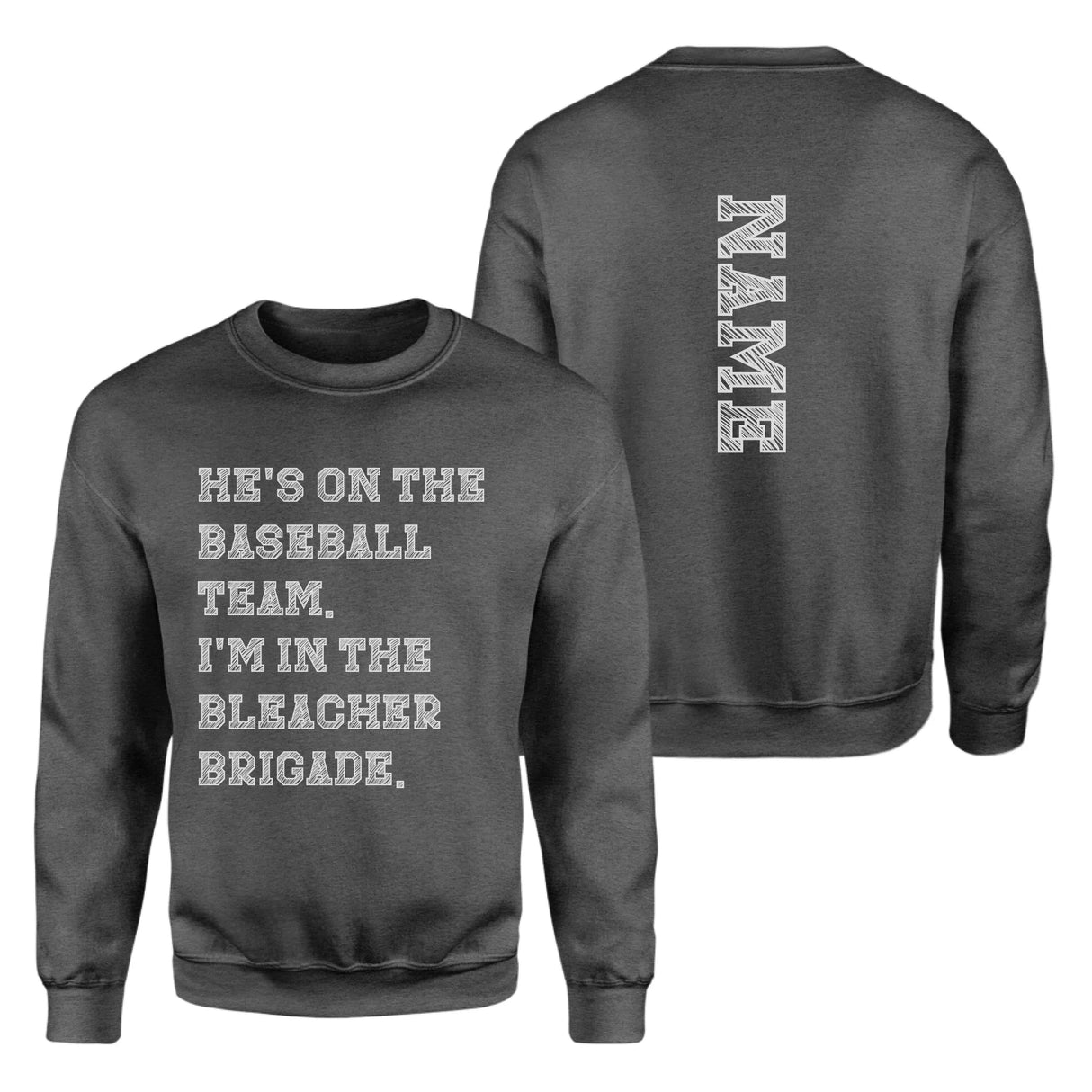 They're a Baseball Player And I'm In The Bleacher Brigade with Baseball Player Name on a Sweatshirt