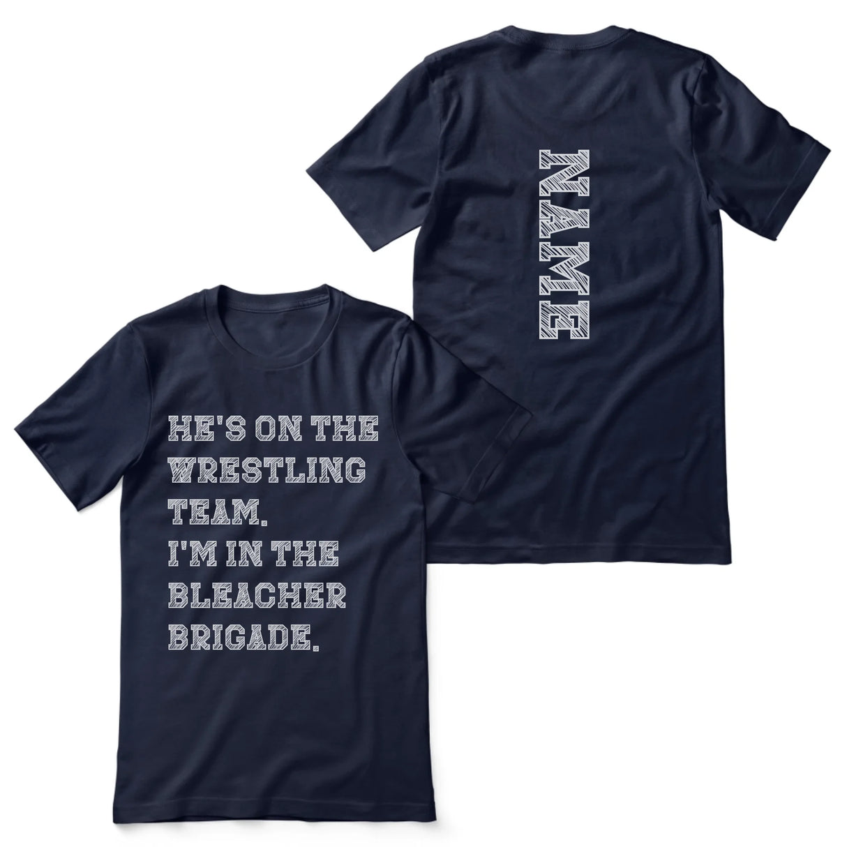 They're a Wrestler And I'm In The Bleacher Brigade with Wrestler Name on a Unisex T-Shirt