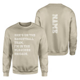 They're a Basketball Player And I'm In The Bleacher Brigade with Basketball Player Name on a Sweatshirt