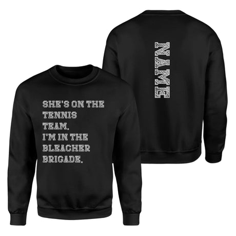 They're a Tennis Player And I'm In The Bleacher Brigade with Tennis Player Name on a Sweatshirt