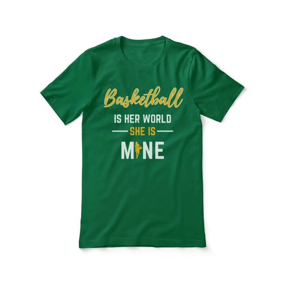 Basketball Is Her World, She Is Mine on a Unisex T-Shirt