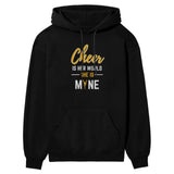 Cheer Is Her World, She Is Mine on a Hoodie