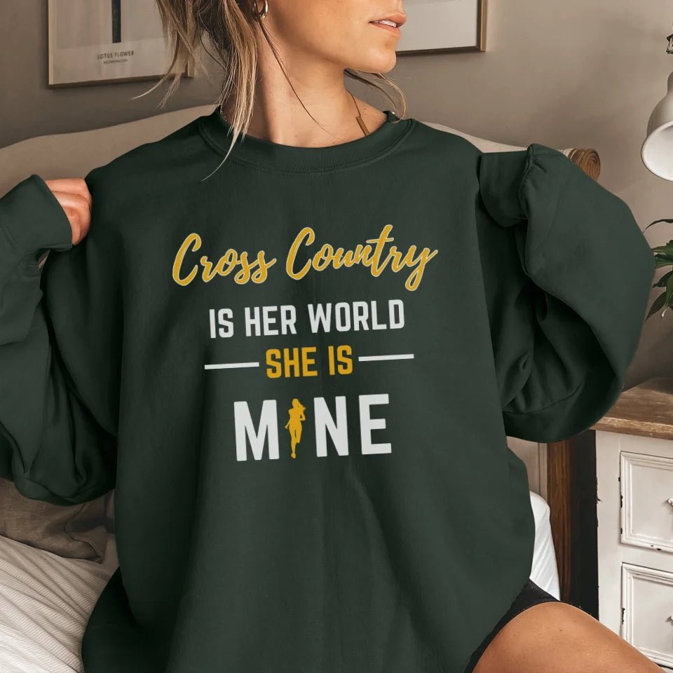 Cross Country Is Her World, She Is Mine on a Sweatshirt