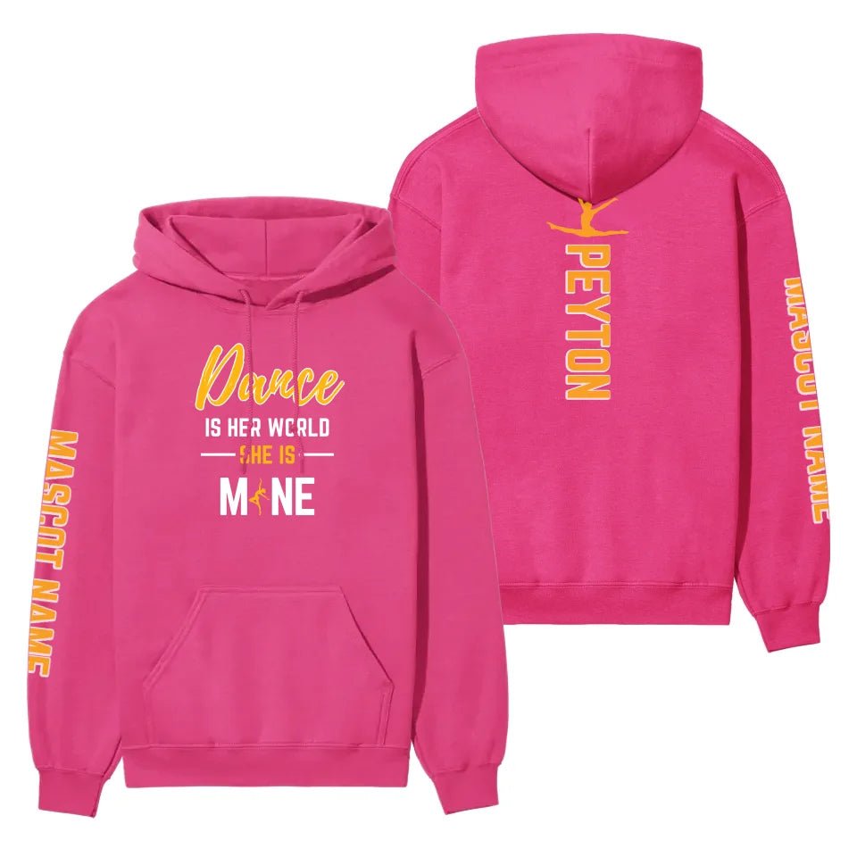 Dance Is Her World, She Is Mine With Dancer Name And Custom Sleeve on a Hoodie