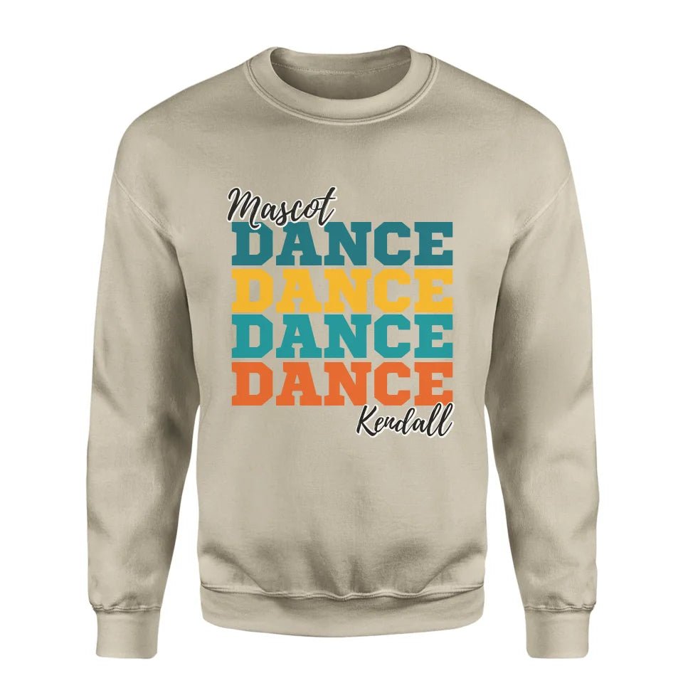 Personalized Dance Dance Dance on a Sweatshirt With Mascot and Dancer Name on a Sweatshirt