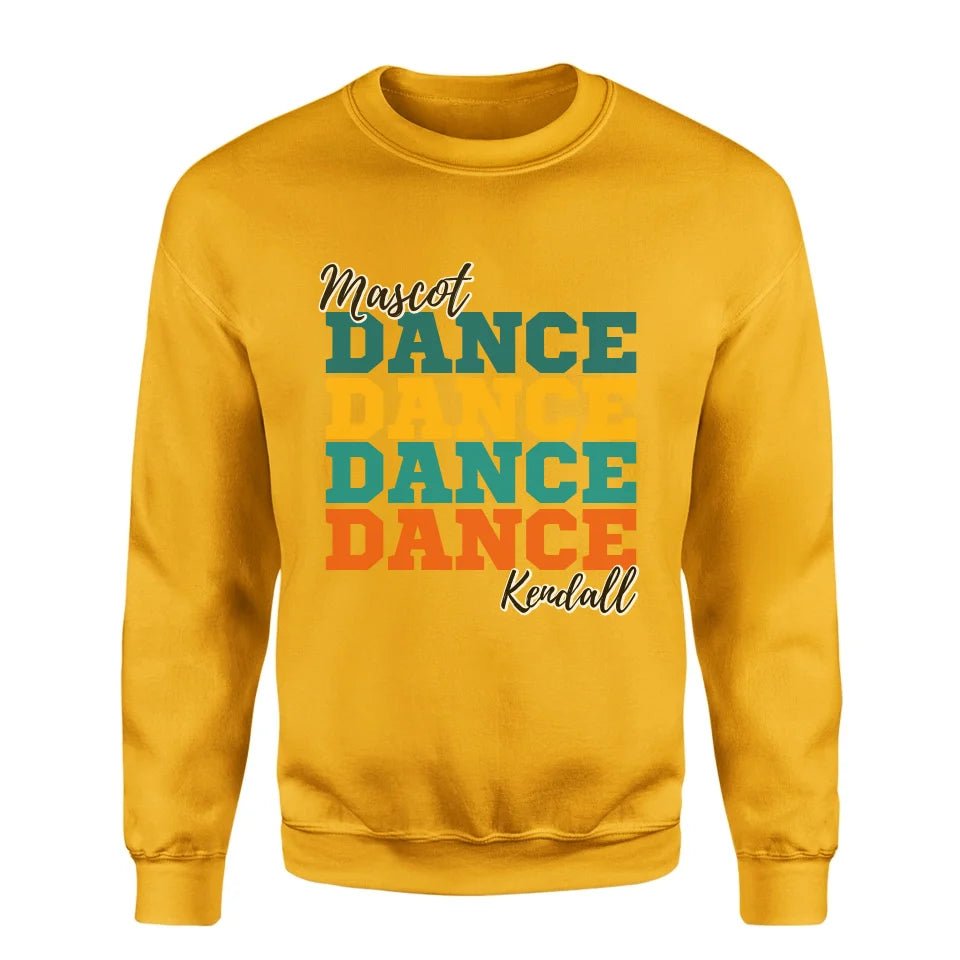 Personalized Dance Dance Dance on a Sweatshirt With Mascot and Dancer Name on a Sweatshirt