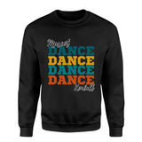 Personalized Dance Dance Dance on a Sweatshirt With Mascot and Dancer Name on a Sweatshirt