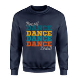 Personalized Dance Dance Dance on a Sweatshirt With Mascot and Dancer Name on a Sweatshirt