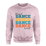 Personalized Dance Dance Dance on a Sweatshirt With Mascot and Dancer Name on a Sweatshirt